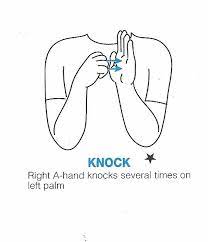 Knock Right A Hand Knocks Several Times On Left Palm Sign Language For Kids Sign Language Words Asl Sign Language