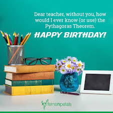 Happy birthday images cards to greet and give away free! Best Happy Birthday Quotes Wishes For Teacher 2021 Ferns N Petals