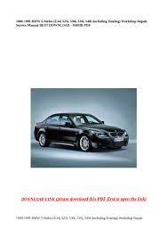 Using this repair manual is an inexpensive way to keep your vehicle working properly. Calameo 1989 1995 Bmw 5 Series E34 525i 530i 535i 540i Includi