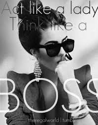 Er verwaltet nur seine talente. Act Like A Lady Think Like A Boss Words Act Like A Lady Sayings