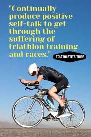 Even the slowest of the slow can push themselves beyond existing limits and finish with tremendous satisfaction. Triathlon Quotes Buy Now