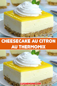 Cheesecake Au Citron Au Thermomix Cheesecake Citron Recette Thermomix Dessert Recette Cheesecake Citron