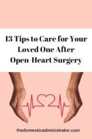 Tips For After Open Heart Surgery The Domestic Administrator Open Heart Surgery Pediatric Heart Surgery Heart Surgery