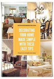 Home Decor Tips Tricks And Techniques For Any Home Get Nice Home Decor Home Made Simple Home Home Decor