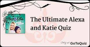 Pixie dust, magic mirrors, and genies are all considered forms of cheating and will disqualify your score on this test! The Ultimate Alexa And Katie Quiz