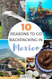 Backpacking Mexico 10 Reasons To Visit This Year Goats On The Road Mexico Travel Caribbean Travel Explore Mexico