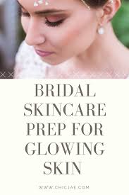 Wedding Skincare Pre Wedding Bridal Prep For Glowing Skin Timeline Bridal Skin Bridal Skin Care Routine Bridal Skin Care