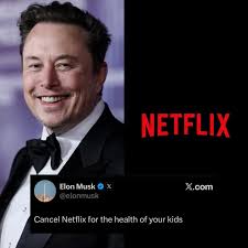 Elon Musk: “Cancela Netflix por la salud de tus hijos”