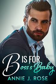Will my boss tell me . B Is For Boss S Baby Annie J Rose