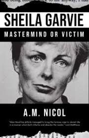 Sheila Garvie: Mastermind or Victim by A.M. Nicol