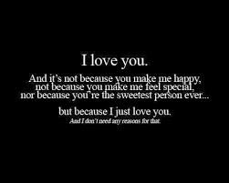 I Love You Simply Because I Love You Even Through The Less Pleasant Times We Have Had In The Past Or Any Th Happy Quotes Friends Happy Quotes Friends Quotes