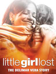 Watch Little Girl Lost The Delimar Vera Story Prime Video