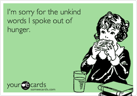 Sorry For What I Said When I Was Hungry Meme Ha Can Definitely Relate Unkind Words Words Funny Quotes