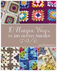 10 Unique Ways To Join Granny Squares Stitch And Unwind Granny Square Crochet Pattern Granny Square Quilt Crochet Square Patterns