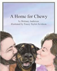 A Home for Chewy : Anderson, Brittany, Taylor Arvidson, Tracey: Amazon.in:  Books