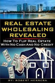Wholesale real estate can be tricky. Real Estate Wholesaling Revealed How To Flip Real Estate With No Cash And No Credit Real Estate Investment Flipping Houses Real Estate Wholesaling Real Estate Flip A House English Edition Ebook