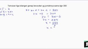 Suatu jenis bakteri, setiap detik akan membelah diri menjadi dua. Temukan Tiga Bilangan Genap Berurutan Yg Jumlahnya 300 Youtube