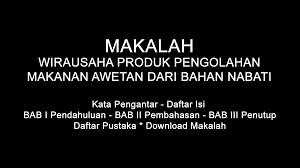 Wirausaha Produk Pengolahan Makanan Awetan Dari Bahan Nabati Doc Pdf Download Contoh Makalah Lengkap
