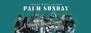 Hill Country Praise and Worship Concert – Palm Sunday