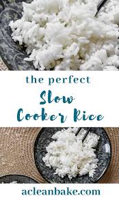 Crockpot Rice Perfect Rice In The Slow Cooker A Clean Bake Recipe Slow Cooker Perfect Rice How To Cook Rice