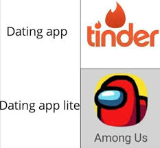 If you've ever used a dating app, these memes about the trials and tribulations of online dating will resonate hard. Stop Online Dating In Among Us R Amongusmemes Among Us Know Your Meme
