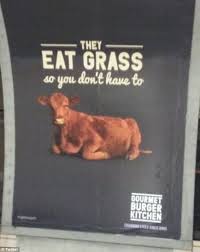 The Slogan Used In The Design Is Very Insensitive To People Who Could Possibly Be Vegetarians Or Vegans Or Whoever That F Gourmet Burger Kitchen Burger Gourmet