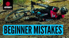 Beginner Mistakes & How To Avoid Making Them | Mountain Bike ...