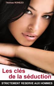 Maybe you would like to learn more about one of these? Les Cles De La Seduction Comment Seduire Une Femme Comment Draguer Une Fille Drague Ebook Ronezo Thomas Amazon Fr Livres