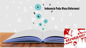 Apa yang terjadi pada masa reformasi? Indonesia Masa Reformasi By Siti Khodijah