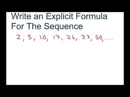 Find the explicit formula for the growth. Write An Explicit Formula For The Sequence 2 5 10 17 26 37 50 Youtube