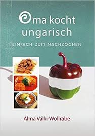 Oma Kocht Ungarisch Kochbuch Vorstellung Rezepte Kochen Lebensmittel Essen