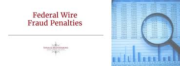 Federal Wire Fraud Penalties Federal Criminal Law Center