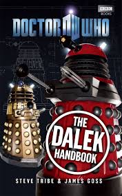 Prince charles lends his voice to a dalek on a tour of bbc's cardiff studios. Doctor Who The Dalek Handbook Tribe Steve Goss James Na 9781849902328 Amazon Com Books