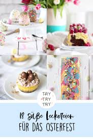 18 Susse Leckereien Fur Ostern Leckereien Backen Mit Kindern Ostern Lebensmittel Essen