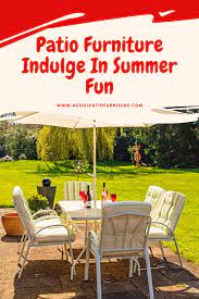 Patio Furniture Indulge In Summer Fun Patio Furniture Outdoor Furniture Sets Patio