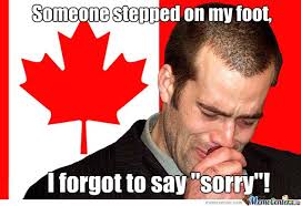 Canada Meme Forgot To Say Sorry Kanada