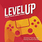 Level Up! Music From Video Games