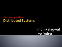 Distributed Systems Election Algorithms