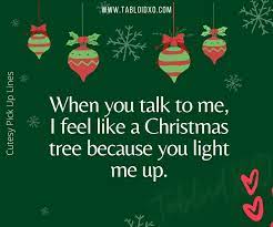 Check spelling or type a new query. 15 Cutesy Pick Up Lines For Christmas