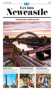 Ne1 Get Into Newcastle Issue 193 By Remember Media Limited Issuu