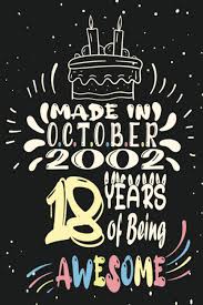 Including gifts for the teenager who has everything. Amazon Com Made In October 2002 18 Years Of Being Awesome Happy 18th Birthday 18 Years Old Gift Ideas For Boys Girls Kids Son Men Woman Amazing Gift Quarantine Birthday Gifts For