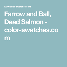 Farrow And Ball Dead Salmon Color Swatches Com Color Salmon Color Elephants Breath