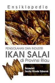 Check spelling or type a new query. Buku Ensiklopedia Pengolahan Dan Industri Ikan Salai Di Provinsi Riau