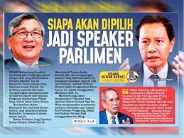 Ahli dewan rakyat catatan apa : Siapa Akan Dipilih Jadi Speaker Parlimen