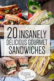 20 Gourmet Sandwiches Perfect For Lunch Mommy Thrives Best Sandwich Recipes Lunch Sandwich Recipes Gourmet Sandwiches