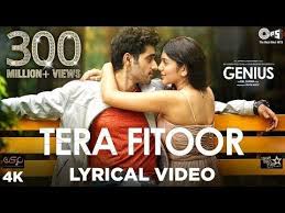 Tera Fitoor Lyrical Genius Utkarsh Sharma Ishita Chauhan Arijit Singh H Music Downloader Download Music From Music Down Genius Movie Film Song Songs