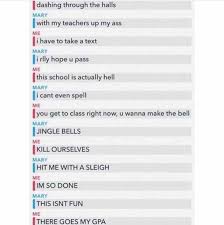 Shut up just shut up shut up shut it up, just shut up shut up just shut up shut up shut it up, just shut up. Dopl3r Com Memes Dashing Through The Hals With My Teachers Up My Ass I Have To Take A Text Mary Me Mary I Rlly Hope U Pass Me This School Is