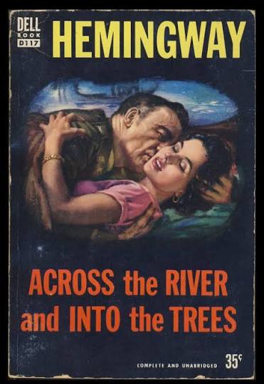 Across the River and Into the Trees.