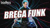 Confira só as melhores, atualizadas e que serão sucesso em 2020. Brega Funk Mix 2021 1 Brega Funk 2021 Top Brega Funk By Bavikon Youtube