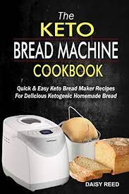 Follow the instructions for your bread machine regarding order of loading ingredients. The Keto Bread Machine Cookbook Quick Easy Keto Bread Maker Recipes For Delicious Ketogenic Homemade Bread In 2021 Bread Maker Recipes Bread Machine Hamilton Beach Bread Maker Recipe